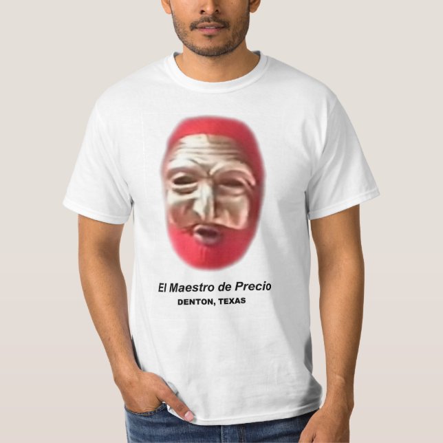 El Maestro De Precio The PriceMaster Denton Texas T-Shirt (Front)