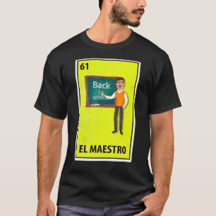 El Maestro Mexican Parody Lottery Teacher T-Shirt