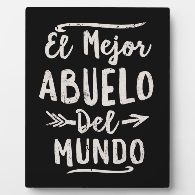 El Mejor Abuelo Del Mundo Grandpa Fathers Day Plaque (Front)