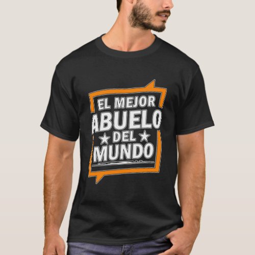 El Mejor Abuelo Del Mundo Spanish World s best Gra T_Shirt