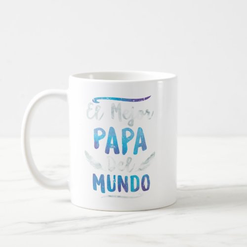 El Mejor Papa Del Mundo Dad Fathers Day Coffee Mug