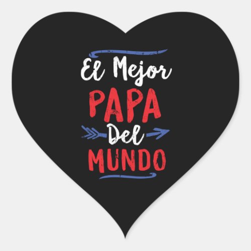 El Mejor Papa Del Mundo Dad Fathers Day Heart Sticker