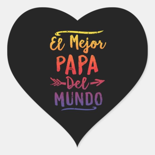 El Mejor Papa Del Mundo Dad Fathers Day Heart Sticker