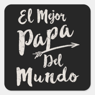 El Mejor Papa Del Mundo Dad Fathers Day Square Sticker
