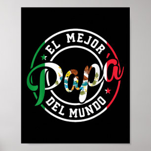 El Mejor Papa Del Mundo Funny Best Mexican Dad Fat Poster