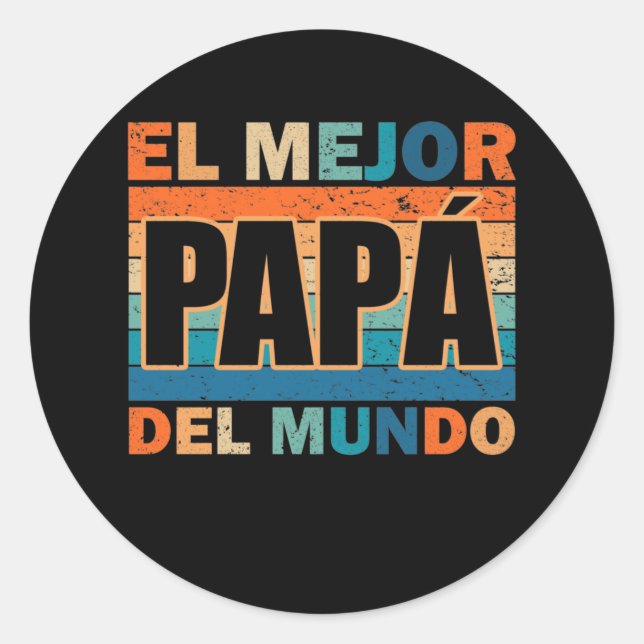 El Mejor Papá Del Mundo Para Dia Del Padre Classic Round Sticker (Front)