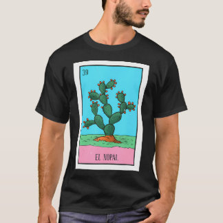 El Nopal Lottery Card Gift The Cactus Card Mexican T-Shirt