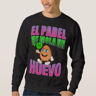 El padel me mola un eggo phrase for fans sweatshirt