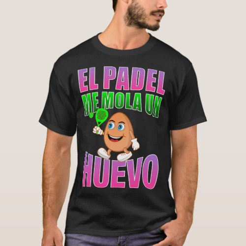 El padel me mola un eggo  phrase for fans T_Shirt