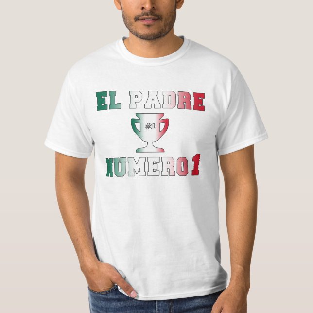 El Padre Número 1 #1 Dad in Spanish Father's Day T-Shirt (Front)