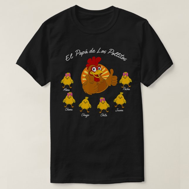 El Papa De Los Pollitos,Gift for Dad from birth ye T-Shirt (Design Front)