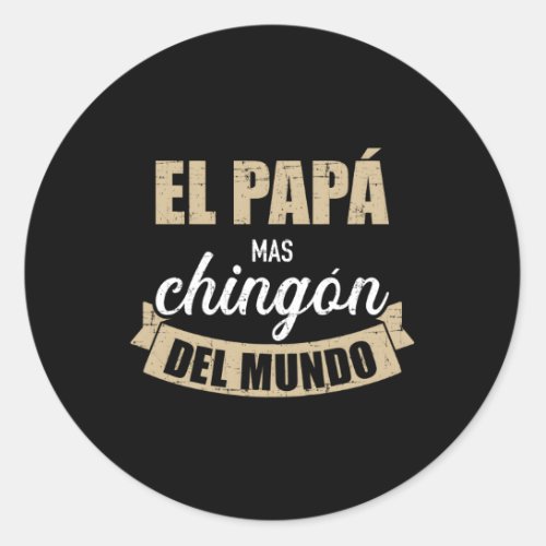 El Pap Mas ChingN Del Mundo Dia Del Padre Classic Round Sticker