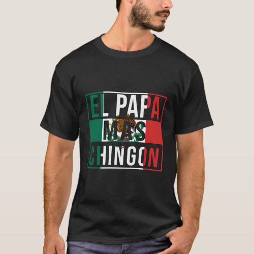 El Papa Mas Chingon Best Mexican Dad T_Shirt
