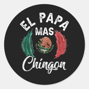 El Papa Mas Chingon best Mexican Flag Father's Day Classic Round Sticker