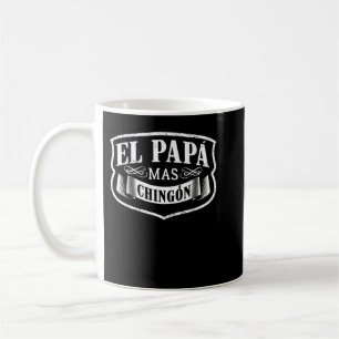 El Papa Mas Chingon Dia Del Padre Spanish Father G Coffee Mug