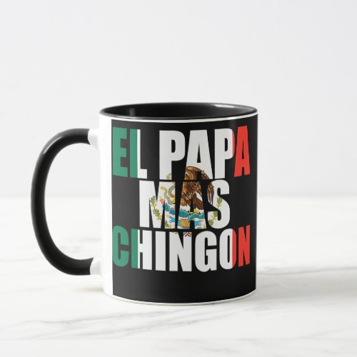 El papa mas chingon Father Fatherhood Fathers day Mug