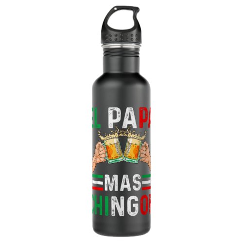 El Papa Mas Chingon Funny Mexican Dad Gift Husband Stainless Steel Water Bottle