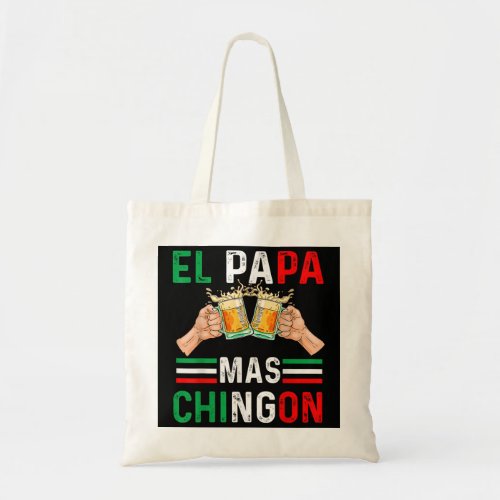 El Papa Mas Chingon Funny Mexican Dad Gift Husband Tote Bag