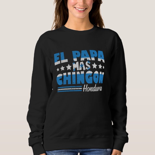 El Papa Mas Chingon Honduras Flag Father's Day Dad Sweatshirt (Front)