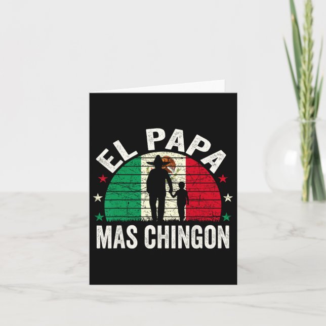 El Papa Mas Chingon - Mexican Dad Fathers Day Mexi Card (Front)