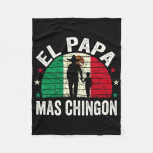 El Papa Mas Chingon - Mexican Dad Fathers Day Mexi Fleece Blanket