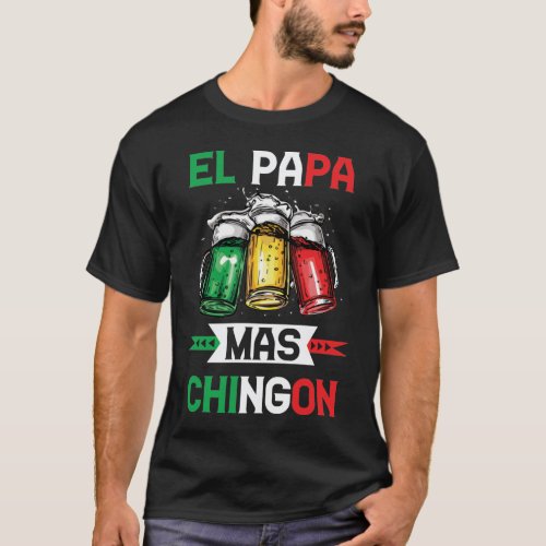 El Papa Mas Chingon Mexican Dad Husband Regalo T_Shirt