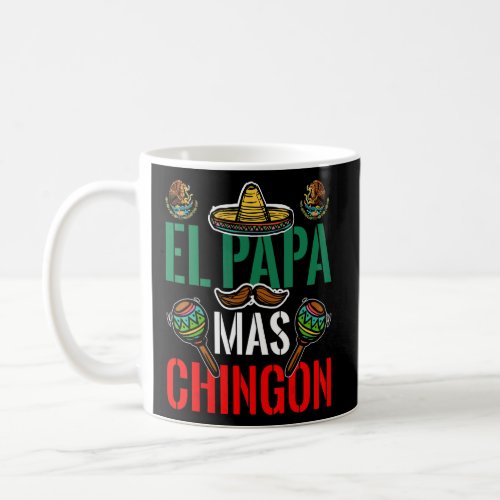 El Papa Mas Chingon Patriotic Mexican Dad Apparel  Coffee Mug