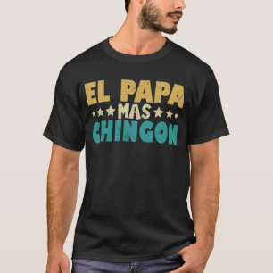 El Papa Mas Chingon Vintage Father's Day Spanish T-Shirt