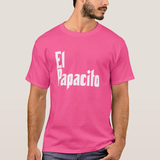 El Papacito Papi Chulo Spanish Cinco de Mayo Mexic T-Shirt (Front)