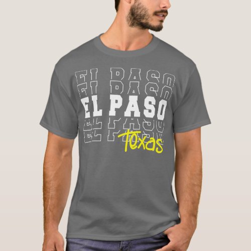 El Paso city Texas El Paso TX T_Shirt