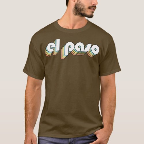 El Paso Retro Rainbow Typography Faded Style T_Shirt