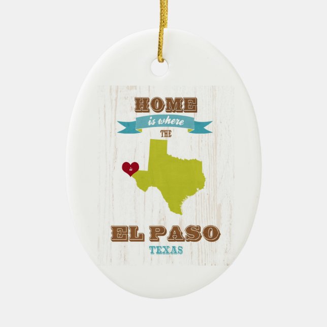 El Paso, Texas Map – Home Is Where The Heart Is Ceramic Ornament (Front)