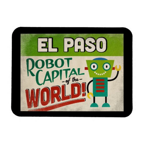 El Paso Texas Robot _ Funny Vintage Magnet