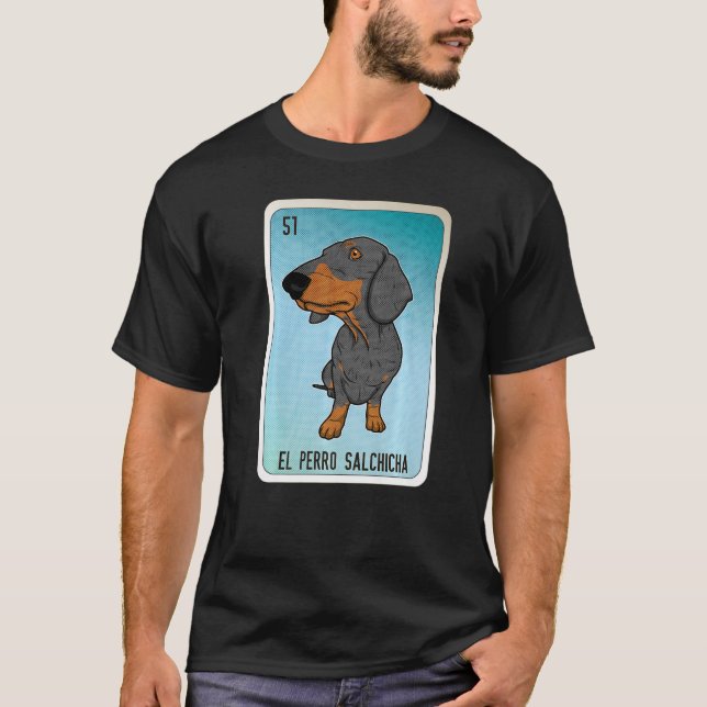 El Perro Salchicha Mexican Lottery Mexico Loteria  T-Shirt (Front)