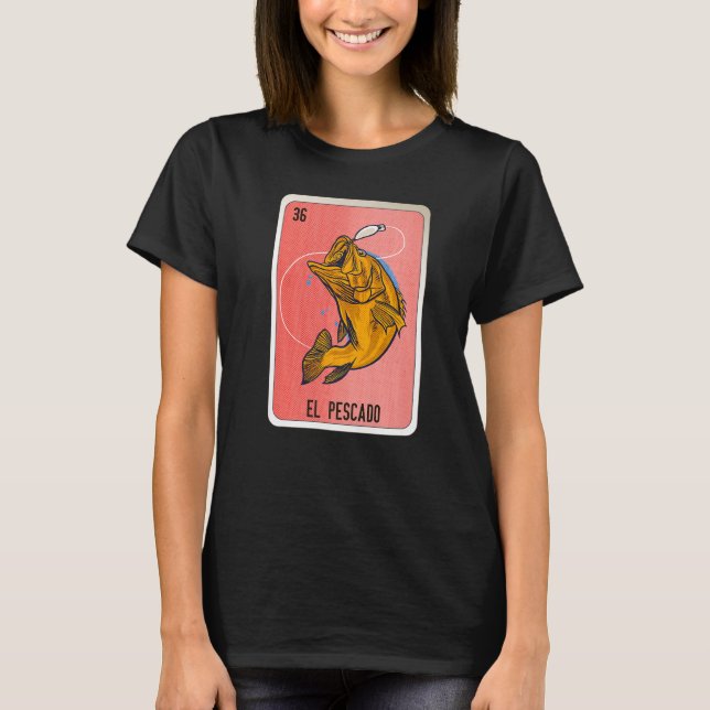 El Pescado Mexican Lottery Mexico Loteria Cards T-Shirt (Front)