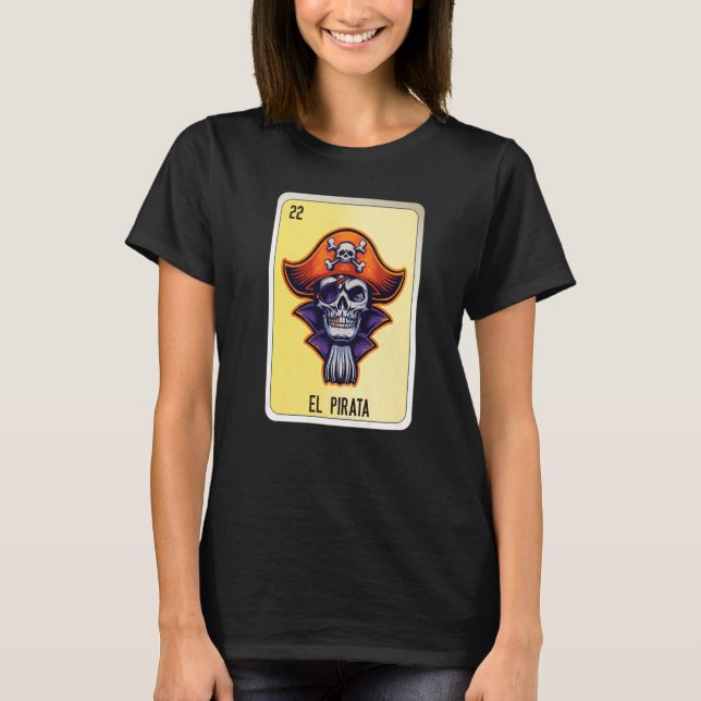 El Pirata Mexican Slang Lottery Bingo Cards   T-Shirt (Front)