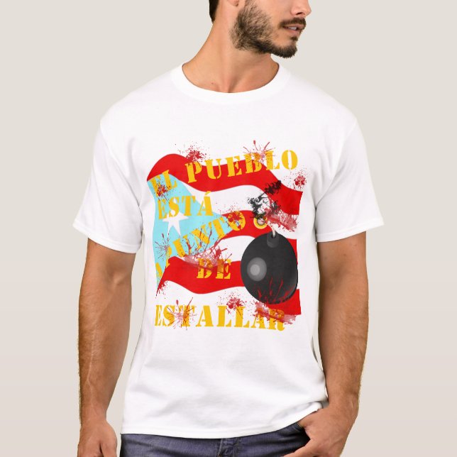 El Pueblo está a Punto de Estallar T-Shirt (Front)
