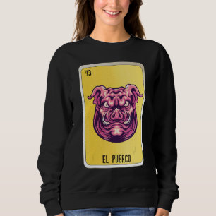 El Puerco Mexican Slang Lottery Bingo Cards Sweatshirt