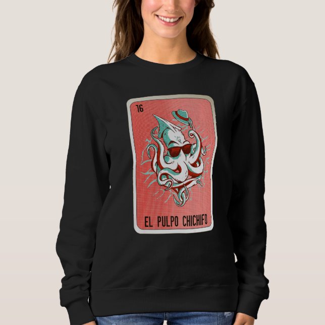 El Pulpo Chichifo Mexican Slang Lottery Bingo Card Sweatshirt (Front)