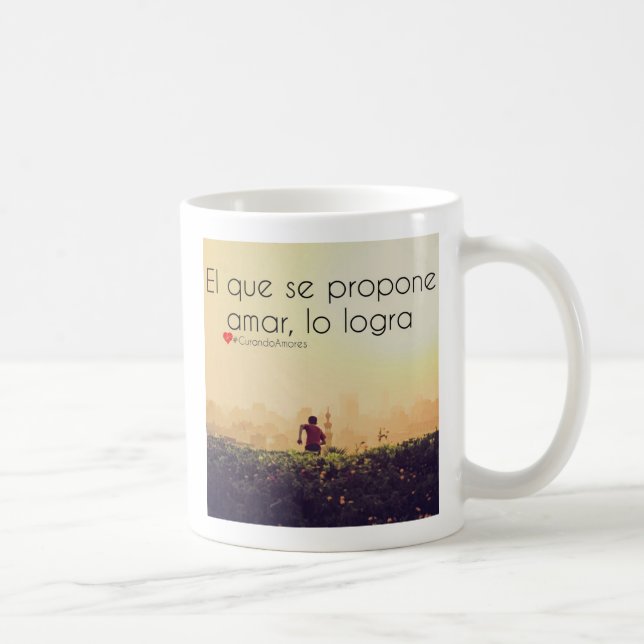 El que se propone amar, lo logra coffee mug (Right)
