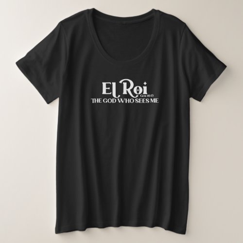 El Roi The God Who Sees Genesis 1613 Bible  T_Shi Plus Size T_Shirt