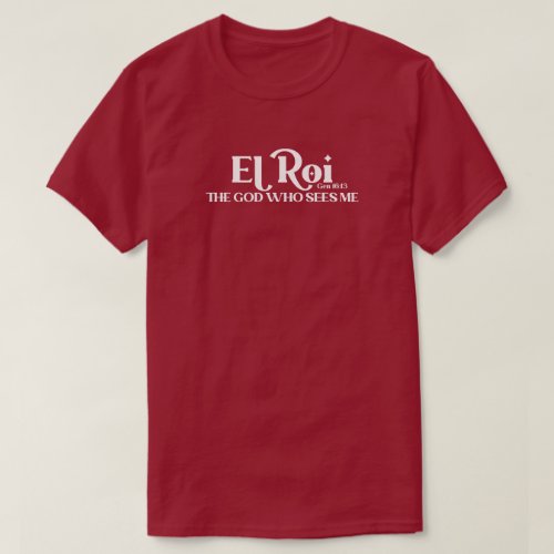 El Roi The God Who Sees Genesis 1613 Bible T_Shirt