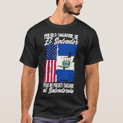 El Salvador No Puedes Sacarme Al Salvadoreo T_Shirt