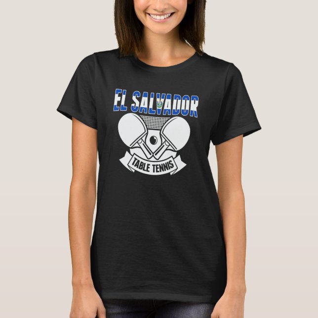 El Salvador Ping Pong  Salvadorean Table Tennis  1 T-Shirt (Front)