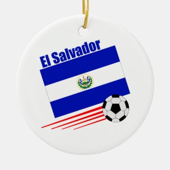 El Salvador Soccer Team Ceramic Ornament by worldwidesoccer at Zazzle