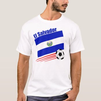 El Salvador Soccer Team T-shirt by worldwidesoccer at Zazzle