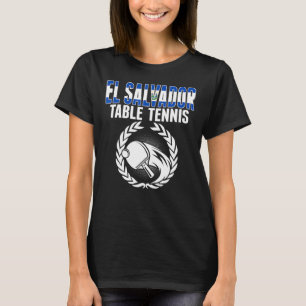 El Salvador Table Tennis   Support Salvadorean Pin T-Shirt
