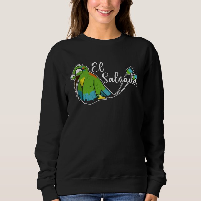 El Salvador Torogoz Salvadorian Everyone Who Love  Sweatshirt (Front)
