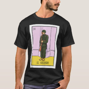El Soldado Lottery Gift The Soldier Card Mexican L T-Shirt