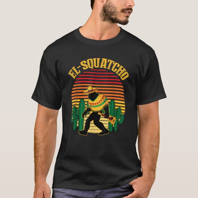 El Squatcho Bigfoot Sasquatch Funny Cinco De Mayo T-Shirt (Front)